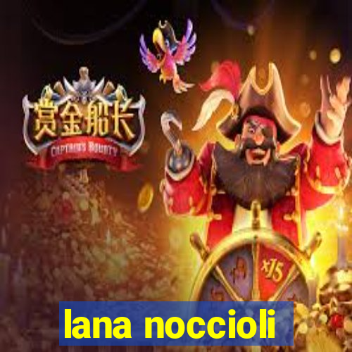 lana noccioli